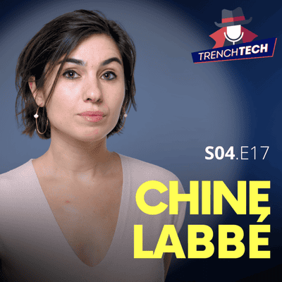 Trench Tech S04E17 - Chine Labbé - Newsguard - iA arme de désinformation massive