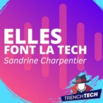 Sandrine Charpentier Elles font la Tech