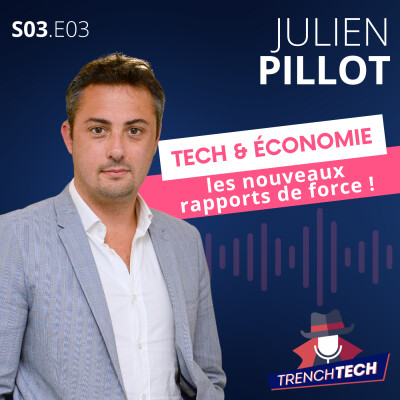 Julien Pillot - Tech & Economie : les nouveaux rapports de force