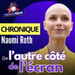 Naomi Roth : de l'autre côté de l'écran - Trench Tech